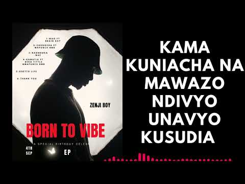 BORN TO VIBE E P Track No 2 Zenji Boy X Mapanch Bmb Thank You CHOKOCHA