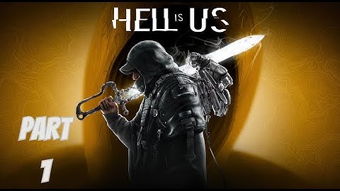 Hell Is Us Walkthrough Gameplay Part 1 - INTRO
