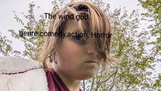 the wind god|pg:13+(includes:cussing middle finger,death, violence,parnomal)