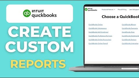 How to Create Custom Reports in QuickBooks Online