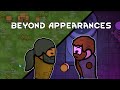 Beyond Appearances - Rimworld