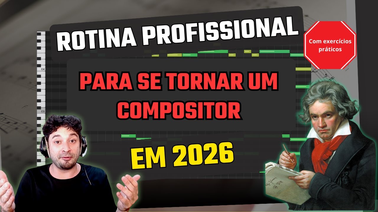 A ROTINA DO COMPOSITOR PROFISSIONAL: 6 Pilares do Desenvolvimento Musical