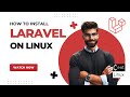 How to install Laravel on Linux