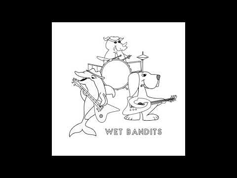 Wet Bandits - (Intro) What's New