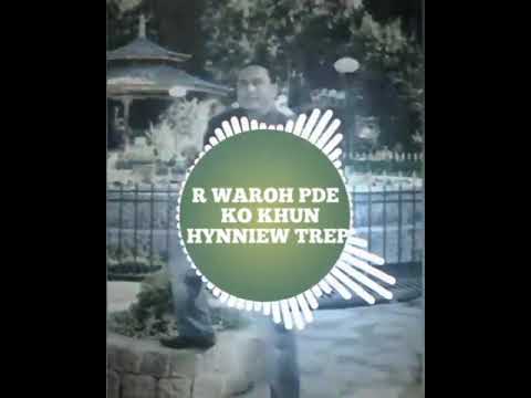 R.Waroh Pde - Ko Khun Hynniew Trep (Official)