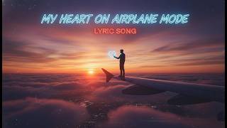 My Heart On Airplane Mode S   Healing U0026 Flying Away  Kong S