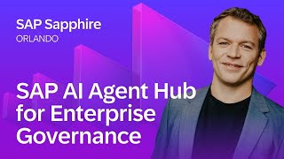 SAP AI Agent Hub for Enterprise Governance | SAP Sapphire Orlando 2026