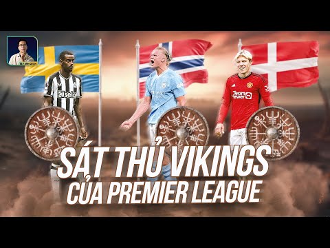 BỘ BA TIỀN ĐẠO VIKINGS CỦA PREMIER LEAGUE: HAALAND, HOJLUND VÀ ISAK