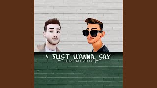 I Just Wanna Say (German Remix)