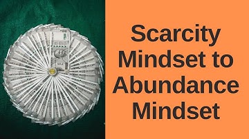 How to Shift from a Scarcity Mindset to an Abundance Mindset