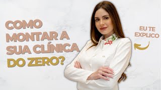 COMO MONTAR SUA CLÍNICA DO ZERO? | Camila Karam