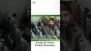 Amalan Di 10 Hari Terakhir Ramadhan - Ustadz Dr Syafiq Riza Basalamah, MA