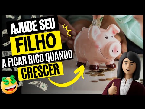 CONSTRUINDO UM FUTURO FINANCEIRO FORTE PARA SEUS FILHOS: Dicas e Atividades para pais e filhos