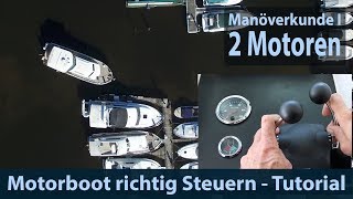 Manövrieren mit 2 Motoren | Anlegen | Ablegen