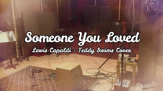 Video thumbnail of "Lewis Capaldi - Someone You Loved | Teddy Swims Cover (Lyrics)"