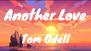 Tom Odell - Another Love (Lyrics)