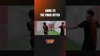GAME 22 - THE PINCH HITTER