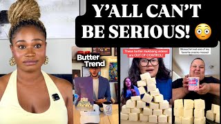 Wait Y all Are REALLY Out Here Eating Whole Sticks of Butter