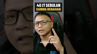 PENGHASILAN 40 JUTA SEBULAN SAMBIL REBAHAN