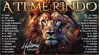 Hillsong en Espanol Sus Mejores Canciones - 35 Grandes canciones Hillsong en Espanol 2023