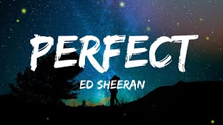 Perfect - Ed Sheeran (Lyrics) | Shap Of You, Treat You Better,...