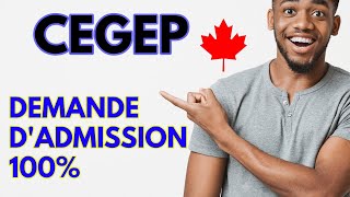 COMMENT FAIRE UNE DEMANDE D'ADMISSION DANS UN CEGEP | Collège Québec | Immigration Canada