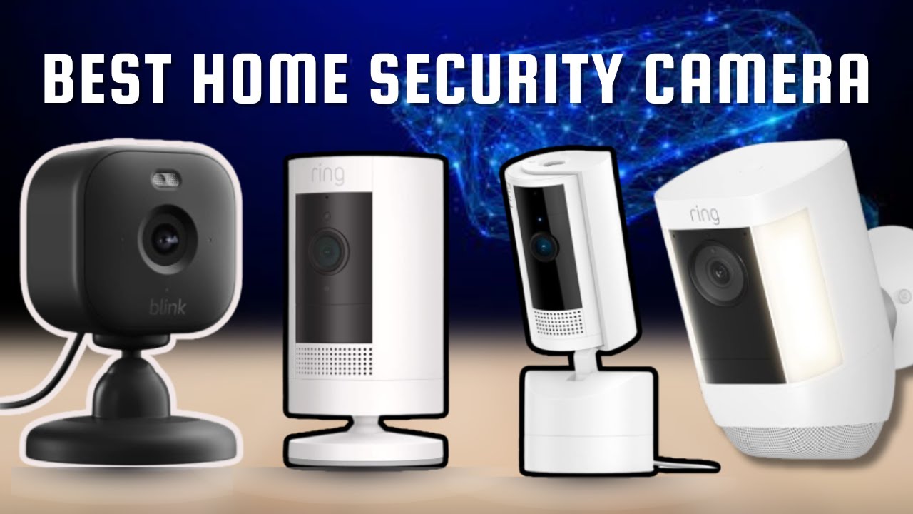Best Home Security Camera | Top 5 Best Smart Security Camera For Home ...