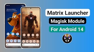 Matrix Launcher Magisk Module For Android 14