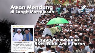 Iringan Pemakaman RKH. Fuad Amin dan Peristiwa Awan Mendung di Langit Martajasah | Syaichona TV
