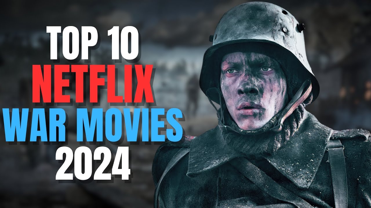 Top 10 War Movies On Netflix 2024 YouTube top-10-war-movies-on-netflix-2024-youtube