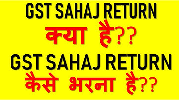 GST RETURN -5|WHAT IS GST SAHAJ RETURN??HOW TO FILE GST SAHAJ RETURN??WHO CAN FILE GST SAHAJ RETURN