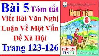 Ngữ Văn 8 Bài 5 Viết Bài Văn Nghị Luận Về Một Vấn Đề Xã Hội Trang 123 - 126 Cánh Diều Tóm Tắt