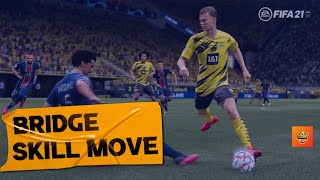 Fifa 21 Bridge tutorial| META SKILL Move!!| How to do the bridge!