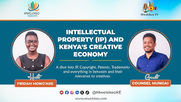 Intellectual Property Rights, Copyright, Patents and Trademarks Explained ft. Counsel Mwangi Mungai