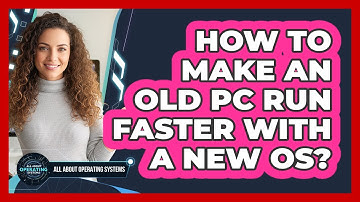 How To Make An Old PC Run Faster With A New OS?