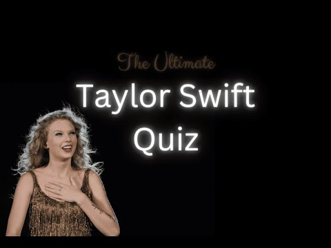 Swifty Trivia Taylor Swift quiz to prove I'm a REAL Swiftie - YouTube