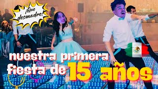 FIESTA DE 15 AÑOS EN MEXICO  LLORE DE EMOCIÓN. NUESTRA REACCIÓN COMO CUBANOS