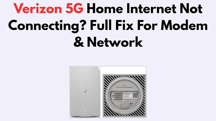 Verizon 5G Home Internet Not Connecting?  Full Fix For Modem & Network