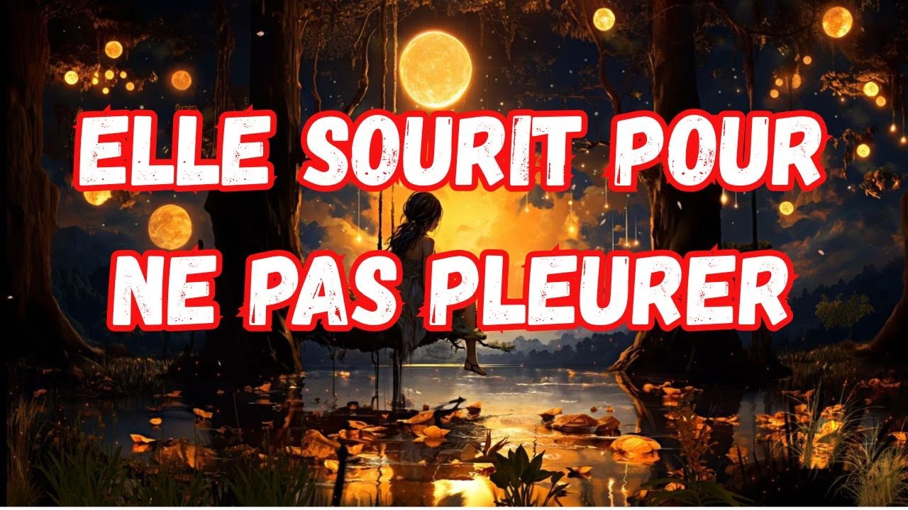 Elle sourit pour ne pas pleurer