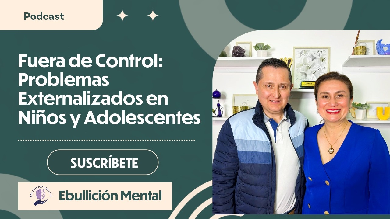 Fuera de control: problemas externalizados en niños y adolescentes