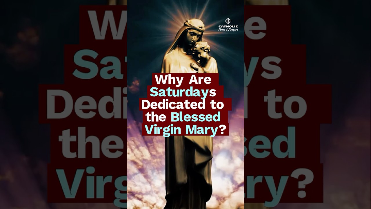 Why Saturdays Belong to Mary | Marian Devotion Explained