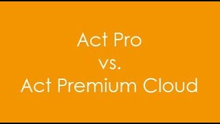 Act Pro vs Act Premium Cloud