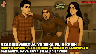 AZAB MERTUA PILIH KASIH MANTU KAYA DISAYANG MANTU MISKIN SLALU DIASINGKAN  II SINETRON AZAB