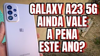 Galaxy A23 5G - Vale a pena em 2023