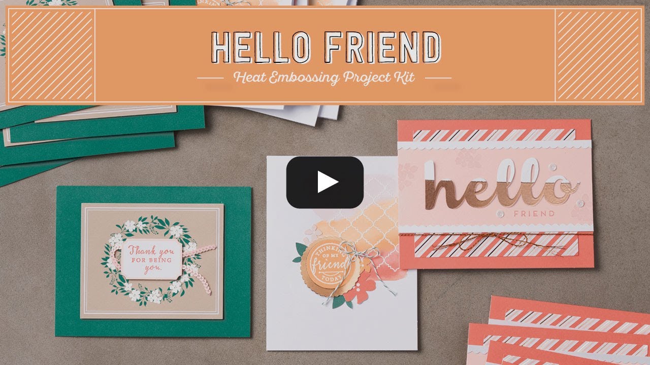 Hello Friend Heat Embossing Project Kit 