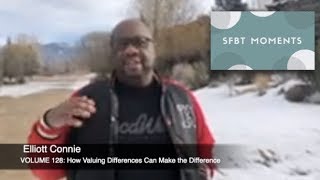 SFBT Moments Volume 128: How Valuing Differences Can Make the Difference