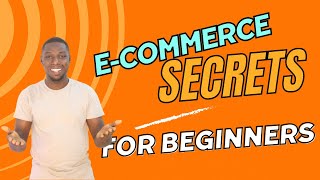 E-commerce secrets For beginners