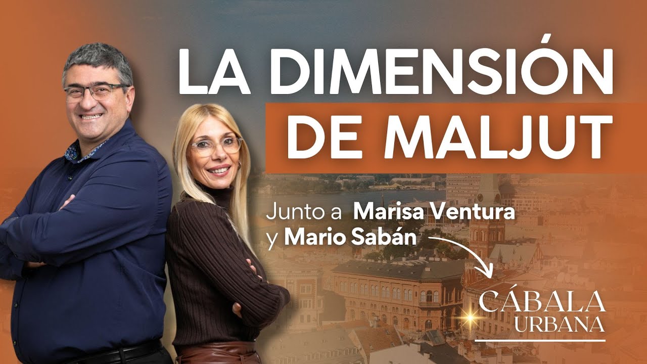 El Árbol de la Vida: La dimensión de MALJUT -  Con Mario Sabán - CABALA URBANA