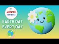 Happy earth day  every day  animated story book  earth day read aloud books  earth day for kids