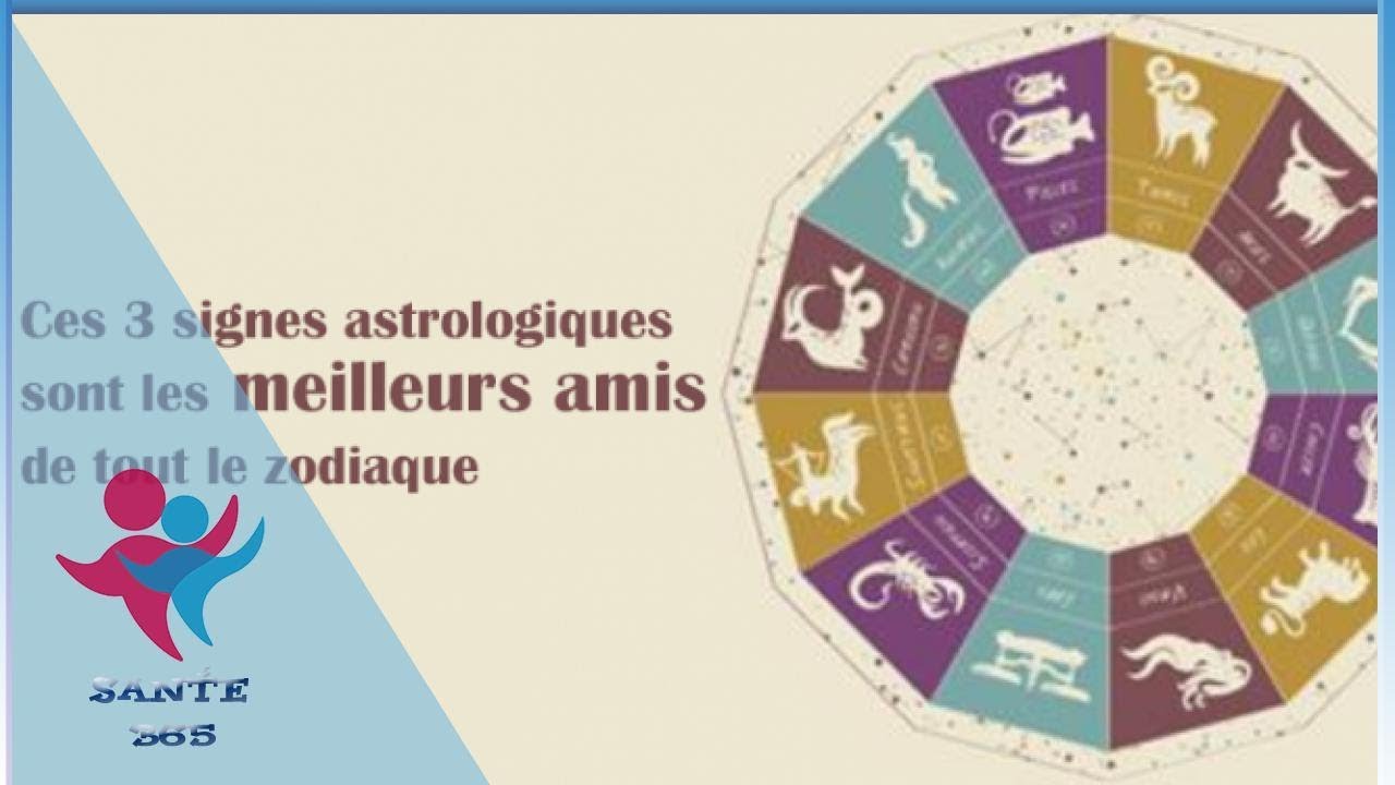 Ces 3 signes astrologiques sont les meilleurs amis de tout le zodiaque